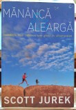 Mananca &amp; alearga - Scott Jurek