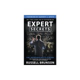 Expert Secrets: The Underground Playbook for Converting Your Online Visitors Into Lifelong Customers
