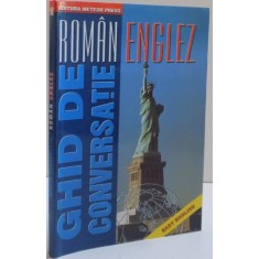 GHID DE CONVERSATIE ROMAN - ENGLEZ de DINU GRAMA , OANA UNGUR