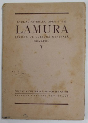 LAMURA , REVISTA DE CULTURA GENERALA , NUMARUL 7 , ANUL , PATRU , APRILIE 1923 foto