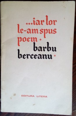 BARBU BERCEANU-...IAR LOR LE-AM SPUS POEM./VERSURI/DEBUT 1977/DEDICATIE-AUTOGRAF foto