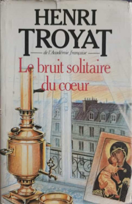 LE BRUIT SOLITAIRE DU COEUR-HENRI TROYAT foto