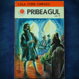 PRIBEAGUL - LOLA STERE CHIRACU - VOL. II