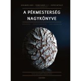 A p&eacute;kmesters&eacute;g nagyk&ouml;nyve - Kenyerek - P&eacute;ks&uuml;tem&eacute;nyek - Hagyom&aacute;nyok - Jean-Marie Lanio