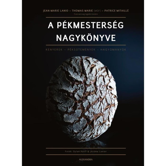 A p&eacute;kmesters&eacute;g nagyk&ouml;nyve - Kenyerek - P&eacute;ks&uuml;tem&eacute;nyek - Hagyom&aacute;nyok - Jean-Marie Lanio