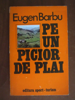 Eugen Barbu - Pe un picior de plai foto