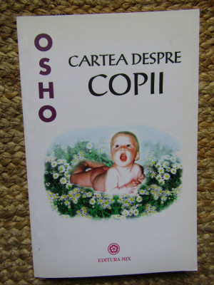 Osho - Cartea despre copii (editia 2016) foto