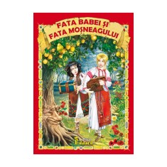 Fata Babei si Fata Mosneagului - Ion Creanga foto