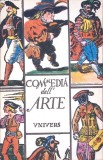 COMMEDIA DELL&#039;ARTE-ANTOLOGIE, TRADUCERE, PREFATA SI NOTE DE OLGA MARCULESCU-275801