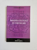 Cumpara ieftin Bodo Barna, Imaginea celuilalt si comunicare, Fundatia Diaspora Timisoara, 2006