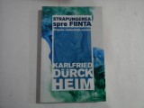 STRAPUNGEREA SPRE FIINTA - ETAPELE MATURITATII UMANE - KARFRIED DURCK HEIM