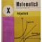 C. Nastasescu - Matematica - Manual pentru clasa a X-a, algebra (Editia: 1985)