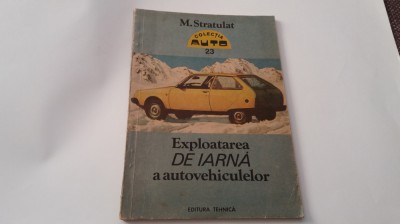 EXPLOATAREA DE IARNA A AUTOVEHICULELOR - M. STRATULAT RF19/2 foto