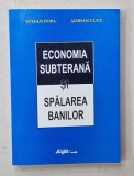ECONOMIA SUBTERANA SI SPALAREA BANILOR de STEFAN POPA si ADRIAN CUCU , 2000
