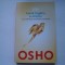 Faima, bogatie si ambitie. Care e adevarata semnificatie a succesului? - Osho