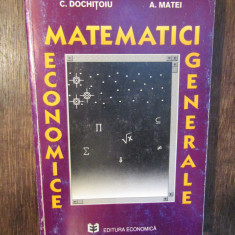 Matematici economice generale - C. Dochițoiu, A. Matei