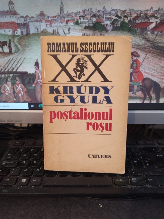 Krudy Gyula, Poștalionul roșu, Romanul Secolului XX, Univers, București 1977 023