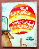 O ureche de dulceata si-o ureche de pelin. Ilustratii: Valentina Bardu. Editura Ion Creanga, 1976 - Ion Caraion