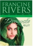 Dragoste - Rut (seria O genealogie a harului) - Francine Rivers