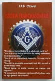 ISTORIA FRANCMASONERIEI de F.T.B. CLAVEL , ANII &#039; 2000
