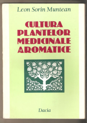 Cultura plantelor medicinale aromatice-Leon Sorin Muntean foto