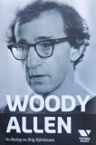 Woody Allen in Dialog cu Stig Bjorkman - Biografia Autorizata - Victoria Books, Romana