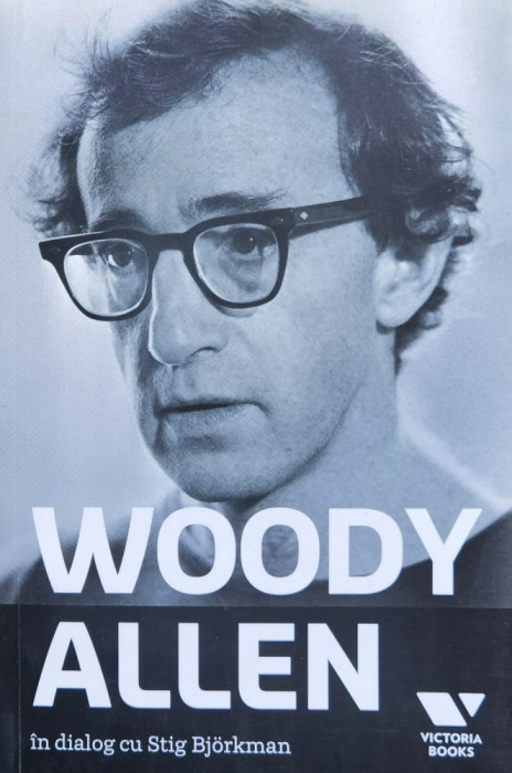 Woody Allen In Dialog Cu Stig Bjorkman - Woody Allen ,561195