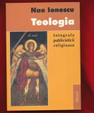 Nae Ionescu &quot;Teologia. Integrala publicisticii religioase&quot; Sibiu, 2003