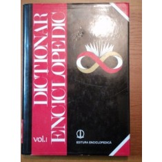 DICTIONAR ENCICLOPEDIC DE LA A LA C,VOL.1,BUC.1993