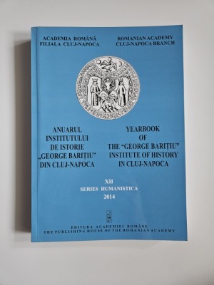 Transilvania - Academia Romana Filiala Cluj Napoca, Anuarul Institutului de Istorie George Baritiu, Humanistica XII 2014 foto