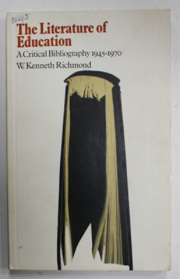 THE LITERATURE OF EDUCATION , A CRITICAL BIBLIOGRAPHY 1945 - 1970 by W. KENNETH RICHMOND , 1972 foto