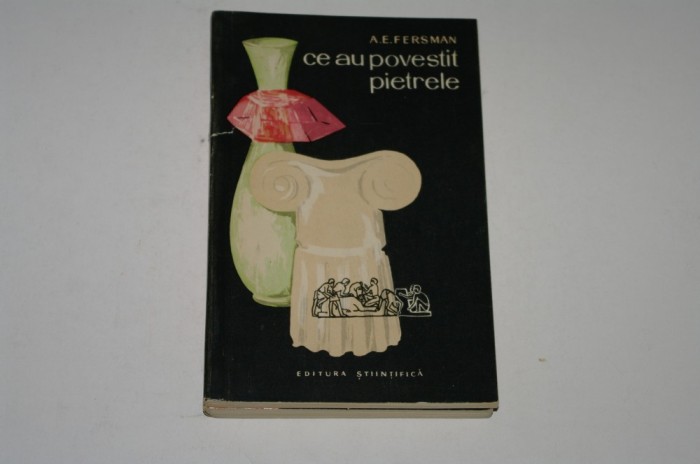 Ce au povestit pietrele - A. E. Fersman