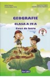 Geografie - Clasa 4 - Caiet de lucru - Adina Grigore, Cristina Ipate-Toma, Augustina Anghel, Claudia-Daniela Negritoiu