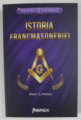 ISTORIA FRANCMASONERIEI de ALBERT GALLATIN MACKEY , 2022 foto