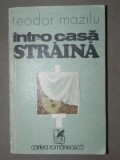 INTR-O CASA STRAINA-TEODOR MAZILU