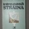 INTR-O CASA STRAINA-TEODOR MAZILU
