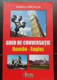 Ghid de conversație rom&acirc;n-englez - Emilia Neculai