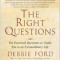 The Right Questions: Ten Essential Questions to Guide You to an Extraordinary Life