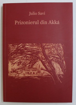 PRIZONIERUL DIN AKKA de JULIO SAVI , 2017 foto