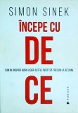 Simon Sinek - Incepe cu de ce. Cum ne inspira marii lideri astfel incat sa