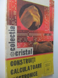 Construiti calculatoare electronice - I. Boghitoiu