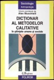 DICTIONAR AL METODELOR CALITATIVE IN STIINTELE UMANE SI SOCIALE-ALEX MUCCHIELLI-276548