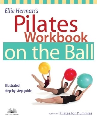 Ellie Herman&amp;#039;s Pilates Workbook on the Ball: Illustrated Step-By-Step Guide foto