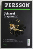 UCIGASUL DRAGONULUI de LEIF G.W. PERSSON , 2016 T9