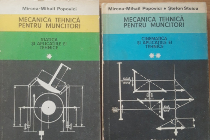 MECANICA TEHNICA PENTRU MUNCITORI - MIRCEA MIHAIL POPOVICI, 2 VOLUME