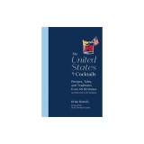 The United States of Cocktails: Recipes, Tales, and Traditions from Every State