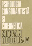 Stefan Odobleja - Psihologia Consonantista si Cibernetica | Carte Romana 1978 | Psihologie Stiinta Cognitiva
