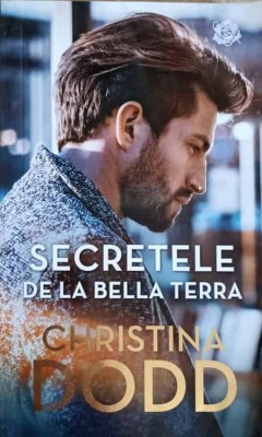 SECRETELE DE LA BELLA TERRA-CHRISTINA DODD foto