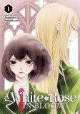 A White Rose in Bloom Vol. 1 | Asumiko Nakamura, Seven Seas Entertainment, LLC