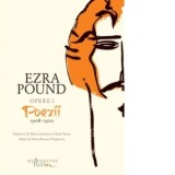 Opere I. Poezii 1908-1920 - Ezra Pound